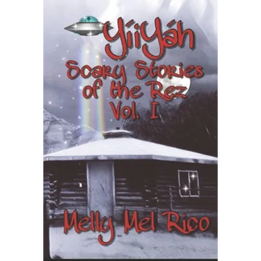 YíiYáh! Scary Stories of the Rez: Volume 1