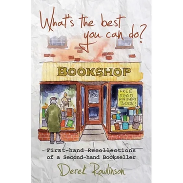 What's the best you can do?: First-hand Recollections of a Second-hand Bookseller