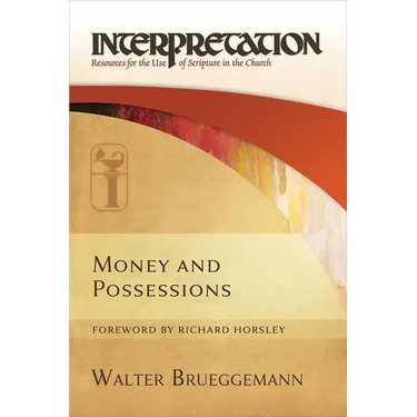Money and Possessions: Interpretation: Resources for the Use of Scripture in the Church