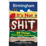 Birmingham: It's Not Shit: 50 Things That Delight About Brum