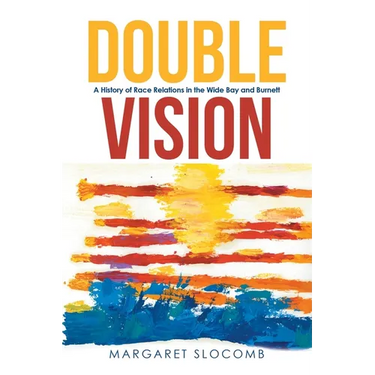 Double Vision: A History of Race Relations in the Wide Bay and Burnett