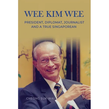 Wee Kim Wee: President, Diplomat, Journalist and a True Singaporean