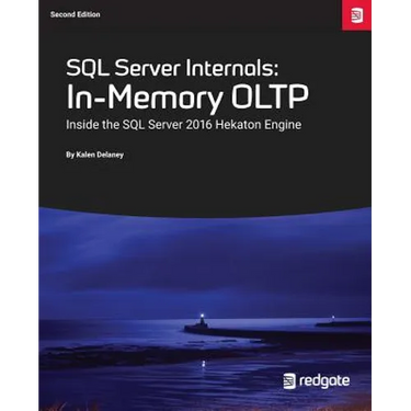 SQL Server Internals: In-Memory OLTP: Inside the SQL Server 2016 Hekaton Engine