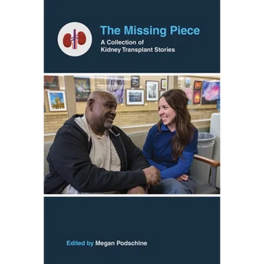The Missing Piece: A Collection of Kidney Transplant Stories