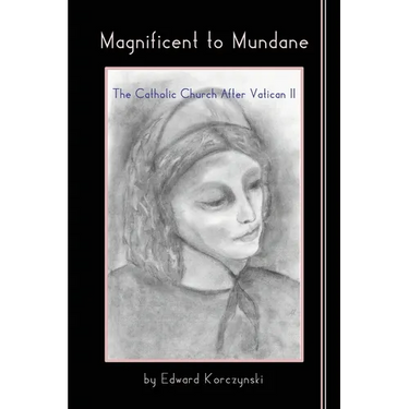 Magnificent to Mundane: The Church After Vatican II