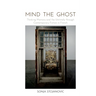 Mind the Ghost: Thinking Memory and the Untimely Through Contemporary Fiction in French
