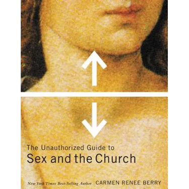 The Unauthorized Guide to Sex and Church