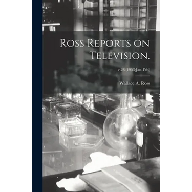 Ross Reports on Television.; v.28 (1953: Jan-Feb)