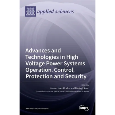 Advances and Technologies in High Voltage Power Systems Operation, Control, Protection and Security