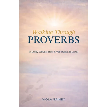 Walking Through Proverbs: A Daily Devotional & Wellness Journal