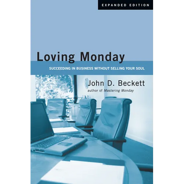 Loving Monday: Succeeding in Business Without Selling Your Soul