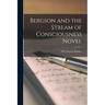 Bergson and the Stream of Consciousness Novel