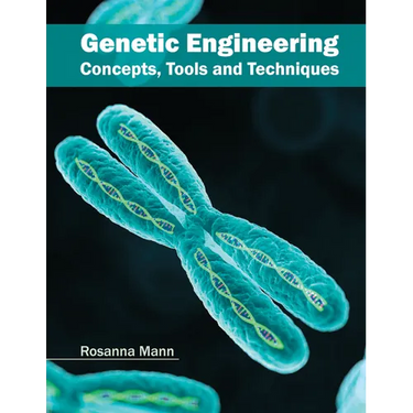 Genetic Engineering: Concepts, Tools and Techniques