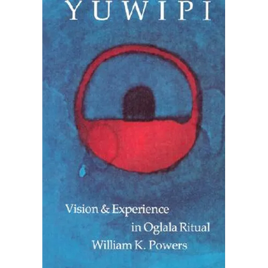 Yuwipi: Vision and Experience in Oglala Ritual
