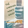 The Working Man's Hand: Celebrating Woody Guthrie - Poems of Protest and Resistance - 2023: Celebrating Woody Guthrie - Poems of Protest and Resistanc
