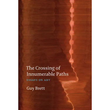 The Crossing of Innumerable Paths: Essays on Art