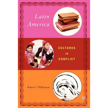 Latin America: Cultures in Conflict