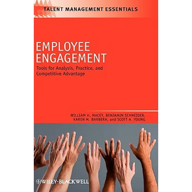 Employee Engagement: Tools for Analysis, Practice, and Competitive Advantage