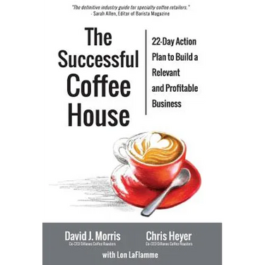 The Successful Coffee House: 22-Day Action Plan to Create a Relevant and Profitable Business