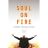 Soul on Fire: Sermons from Our Father
