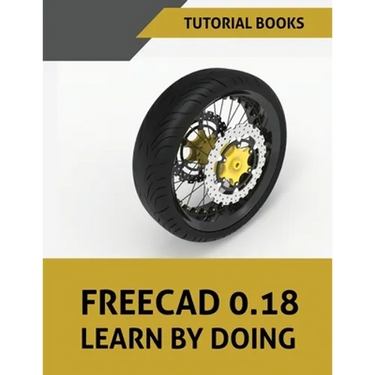 FreeCAD 0.18 Learn By Doing