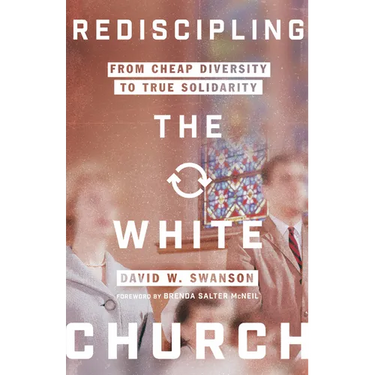 Rediscipling the White Church: From Cheap Diversity to True Solidarity