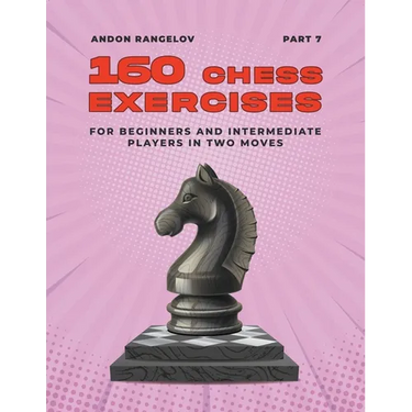 160 Chess Exercises for Beginners and Intermediate Players in Two Moves, Part 7