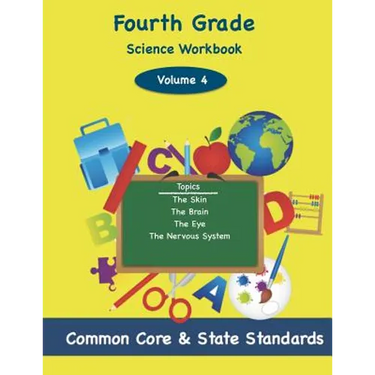 Fourth Grade Science Volume 4: Topics: The Skin, The Brain, The Eye, The Nervous System