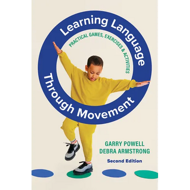 Learning Language Through Movement: Practical games, exercises and activities