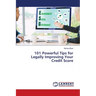 101 Powerful Tips for Legally Improving Your Credit Score