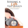 Seeking a Life That Counts