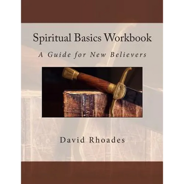 Spiritual Basics Workbook: A Guide for New Believers