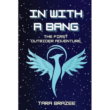 In With a Bang: The First Outrider Adventure