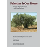 Palestine Is Our Home: Voices of Loss, Courage, and Steadfastness