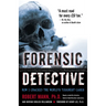 Forensic Detective: How I Cracked the World's Toughest Cases