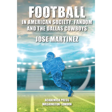 Football in American Society: Fandom and the Dallas Cowboys