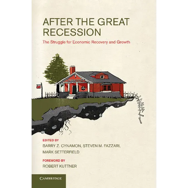After the Great Recession: The Struggle for Economic Recovery and Growth