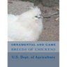 Ornamental and Game Breeds of Chickens
