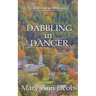Dabbling in Danger
