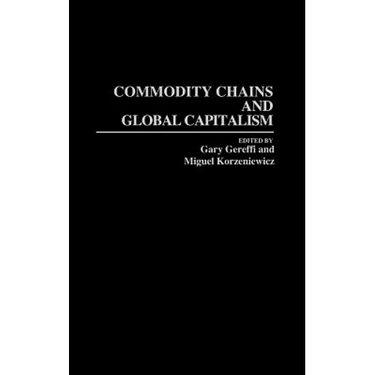 Commodity Chains and Global Capitalism