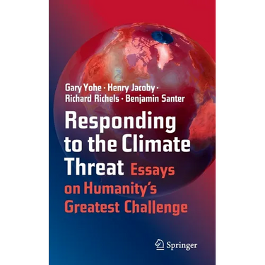 Responding to the Climate Threat: Essays on Humanity's Greatest Challenge