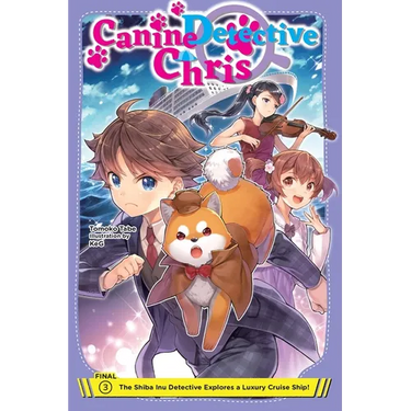 Canine Detective Chris, Vol. 3: The Shiba Inu Detective Explores a Luxury Cruise Ship! Volume 3