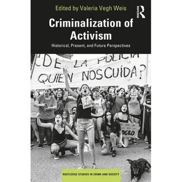 Criminalization of Activism: Historical, Present and Future Perspectives