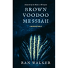 Brown Voodoo Messiah: A Microfiction LP