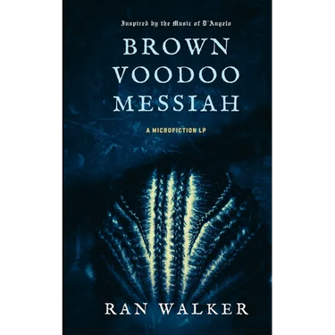 Brown Voodoo Messiah: A Microfiction LP