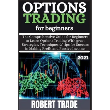 Options TrАding for BЕginnЕrs ( 2021 ): Thе Comprеhеnsivе ɡuidе for Ьеɡinnе