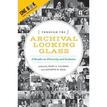 Through the Archival Looking Glass: A Reader on Diversity and Inclusion