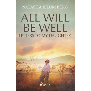 All Will Be Well: Letters to My Daughter