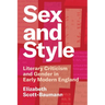 Sex and Style: Literary Criticism and Gender in Early Modern England
