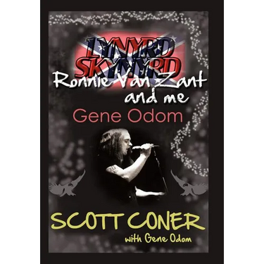 Lynyrd Skynyrd, Ronnie Van Zant, and Me ... Gene Odom